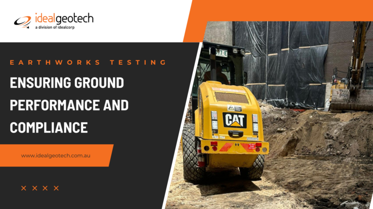 Earthworks Testing: Ensuring Ground Performance and Compliance